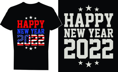 Happy New Year t shirt design. Happy New Year 2022 t shirt designs. New year celebration t shirt design for print, poster, and frame,  mug, banners, logo, vector.
