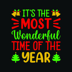 It's the most wonderful time of the year - Christmas Quote typographic t shirt design