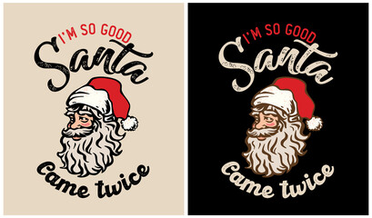 Obraz premium I'm So Good Santa Came Twice - Christmas day