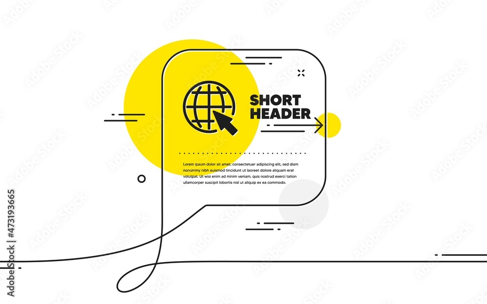 Poster globe with mouse cursor icon. continuous line chat bubble banner. world or earth sign. global intern