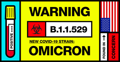 USA. United States of America. Covid-19 New Strain Called Omicron. Found in Botswana and South Africa. Warning Sign with Positive Blood Test. Concern. B.1.1.529.