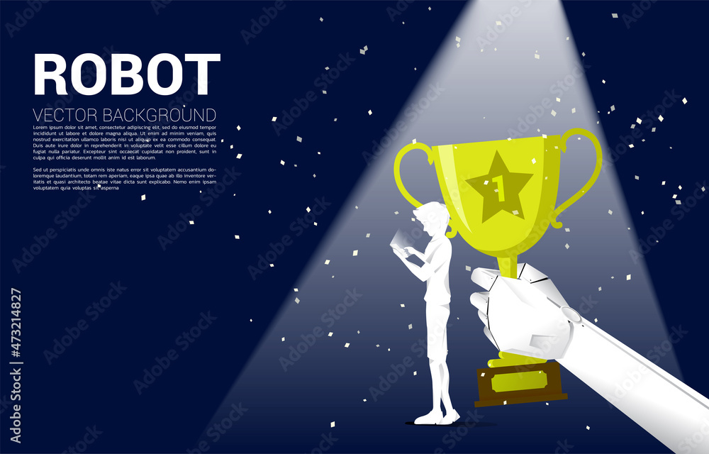 Poster Silhouette of man use mobile phone with robot hand hold the champion winner trophy. Concept for a.i. machine learning solution and key success