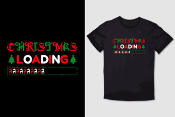 Obraz premium CHRISTMAS T-SHIRT CHRISTMAS LOADING 