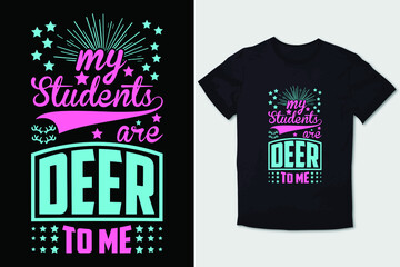 CHRISTMAS T-SHIRT MY STUDENTS ARE DEER TO ME