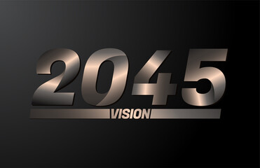 2045 with vision text, vision 2045 new year vector isolated on black background