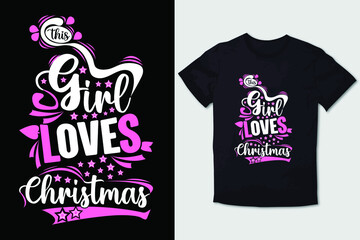 CHRISTMAS T-SHIRT DESIGN THIS GIRL LOVES CHRISTMAS