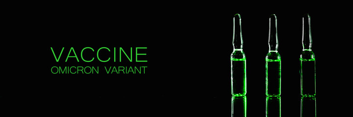 Fototapeta premium The concept of new generation vaccine against Coronavirus South African variant. Omicron variant of SARS-CoV-2. Pharmaceutical drugs banner. ampoules with green contents on a black background