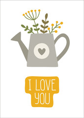 Watering can with flowers and leaves. I lowe you, lettering. Greeting card for valentines day.