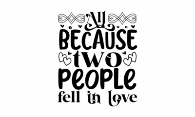 Obraz premium All because two people fell in love, Wording design, lettering, Three pieces scandinavian minimalist poster design, Motivational, inspirational life quotes, Wall art, artwork, poster design 