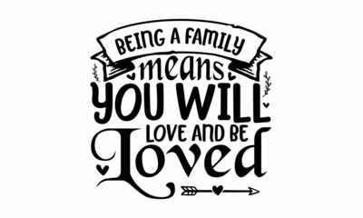 Being a family means you will love and be loved, Wording design, lettering, Three pieces scandinavian minimalist poster design, Motivational, inspirational life quotes, Wall art, artwork, poster desig