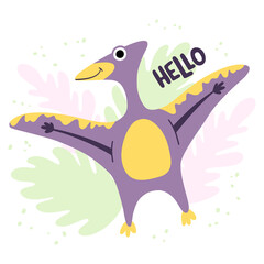 Friendly dinosaur pteranodon with hand lettering. Children flat hand drawn style vector illustration. Cute smiling dino for kids book, games, posters.