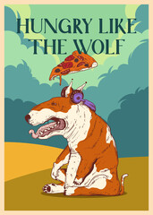 Creative print, placard. Vector illustration of pit bull sitting against the skyscape, listening to the music and thinking about hot slice of pizza supplemented with text HUNGRY LIKE THE WOLF - obrazy, fototapety, plakaty