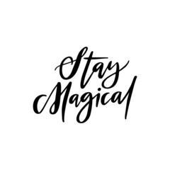 Stay magical handwritten ink, paint brushstroke lettering. Black cursive quote. Hand drawn creative banner, poster. Trendy phrase, t-shirt print isolated design element calligraphy.