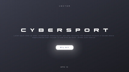 Cyber Sport luxury banner, Esports abstract minimalistic background. Video games. CYBERSPORT Title with PLAY button on dark gradient background with laser grid. Design for Esport events. © аska