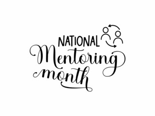 Calligraphy style hand lettering design for National Mentoring Month. Creative script Vector design for banner, poster, tshirt, card.