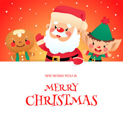 Cute We Wish You a Merry Christmas greeting card with cartoon characters. Winter illustration of a funny Santa Claus, a gingerbread man and an elf with a big white signboard on a red background. 