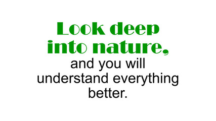 look deep into nature green quote