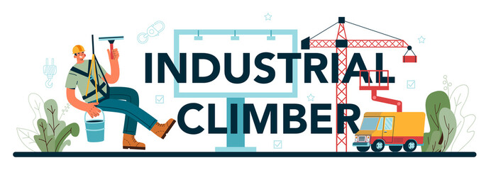Industrial climber typographic header. Alpinist climb onto a roof or billboard