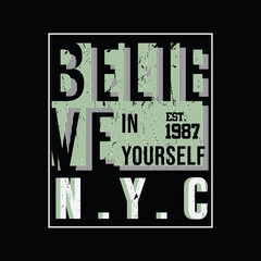 Believe in yourself, slogan tee graphic typography for print t shirt design,vector illustration