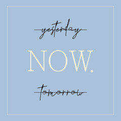 Calligraphy Inspirational quote. Motivational saying. Inspiring Creative Motivation Quote Poster. Vector typography for home decor, t shirts, mugs, posters, banners, greeting cards. Lettering quotes.