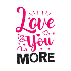 Love you more typography design template