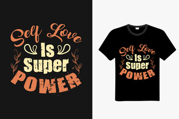 Self Love Super Power t shirt design, flower hand drawn illustration. woman quote Typography t-shirt. Woman motivational slogan. t shirts, posters, cards Floral digital sketch style design.