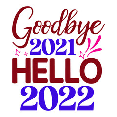 Goodbye 2021 hello 2022 vector arts