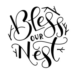 Bless our nest, vector illustration. Black lettering isolated on white background