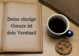 Deine einzige Grenze ist dein Verstand