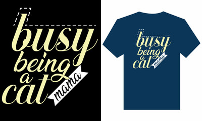 busy being a cat mama t-shirt design 