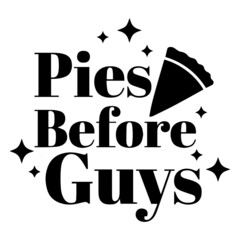 pies before guys background inspirational quotes typography lettering design © wai