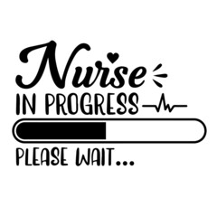 nurse in progress please wait background inspirational quotes typography lettering design