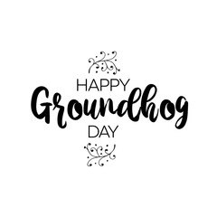 Happy Groundhog Day. 2 February Holiday vector illustration. Calligraphic vector design template. Lettering text for advertising, web design, print, greeting card, banner, poster or flyer.