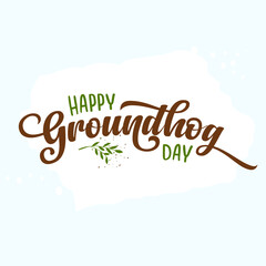 Happy Groundhog Day. 2 February Holiday vector illustration. Calligraphic vector design template. Lettering text for advertising, web design, print, greeting card, banner, poster or flyer.