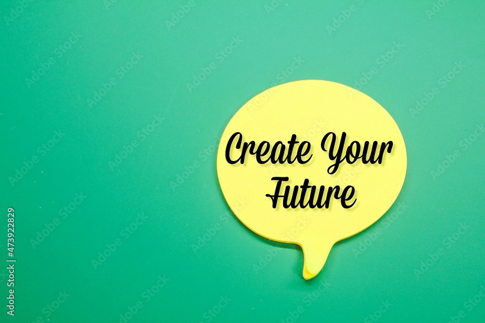 Poster a dialog box with the words create your future