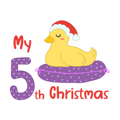 Baby Christmas with cute cartoon duck in santa hat. My fifth Xmas for baby shirts, print, greeting card. Vector isolated illustration.