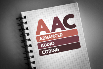 AAC - Advanced Audio Coding acronym on notepad, technology concept background
