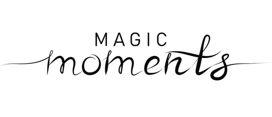 Magic moments calligraphic inscription with smooth lines. Handwritten positive quote Vector lettering.