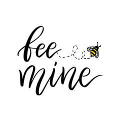 Bee mine, funny bee quote, hand drawn lettering for cute print. Positive quotes isolated on white background. Vector illustration bumble, quote - be mine. Typography print bee sayings for tshirt.