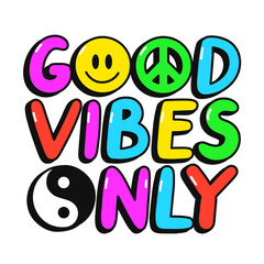 Good vibes only funny hippie quote t-shirt print design. Vector hand drawn logo cartoon character illustration. Good vibes,groovy,hoppie,60s fashion print for t-shirt, poster, card, sticker concept
