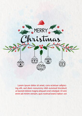 Fototapeta premium Christmas holly and berries branches in watercolors style with Christmas balls drawing decorated, Christmas wording and example texts on watercolors and white paper pattern background.