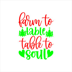 Fototapeta premium Christmas svg design farm to table table to soul