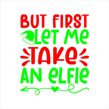 but first let me take an elfie