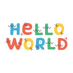 Hello, world. Vector lettering design. For kids. Newborn