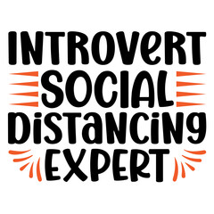 Introvert social distancing expert Svg Design