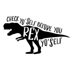 check yo'self before you rex yo'self logo inspirational quotes typography lettering design