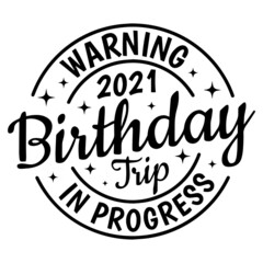 birthday trip in progress background inspirational quotes typography lettering design