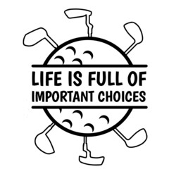 life is full of important choices logo inspirational quotes typography lettering design