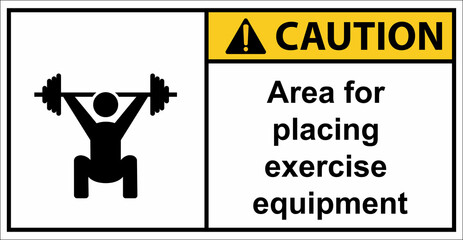 space for exercise equipment exercise floor.Caution sign.