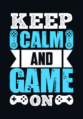 Keep calm and game on t-shirt design